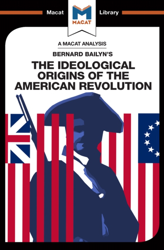 Analysis of Bernard Bailyn's The Ideological Origins of the American Revolution (e-bog) af Stockland, Etienne