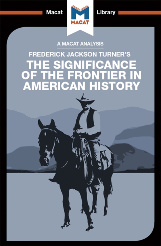 Analysis of Frederick Jackson Turner's The Significance of the Frontier in American History