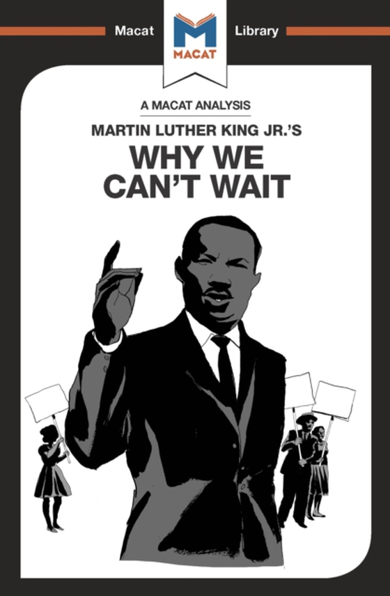 Analysis of Martin Luther King Jr.'s Why We Can't Wait