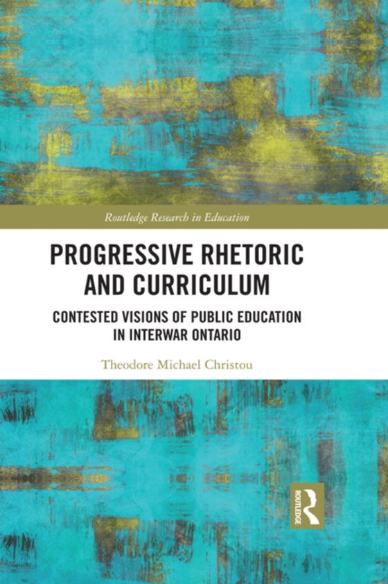 Progressive Rhetoric and Curriculum (e-bog) af Christou, Theodore Michael