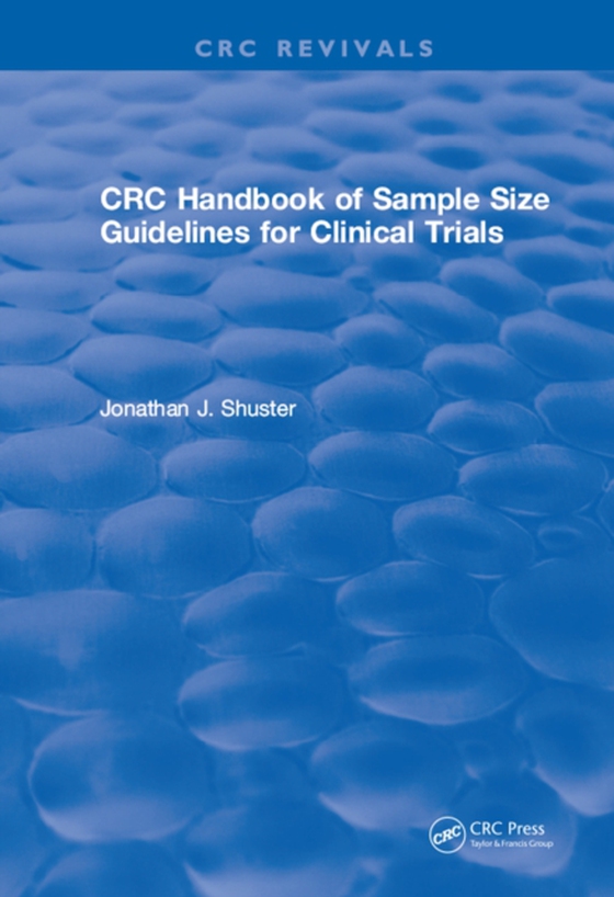 CRC Handbook of Sample Size Guidelines for Clinical Trials (e-bog) af Shuster, Jonathan J.