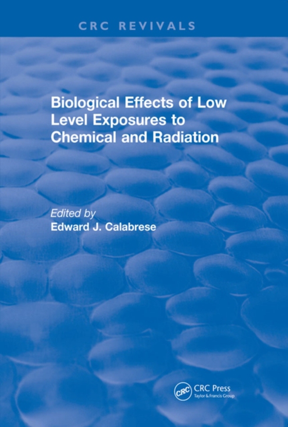 Biological Effects of Low Level Exposures to Chemical and Radiation (e-bog) af -