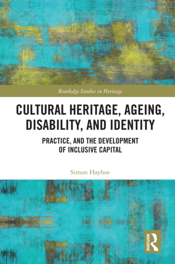 Cultural Heritage, Ageing, Disability, and Identity