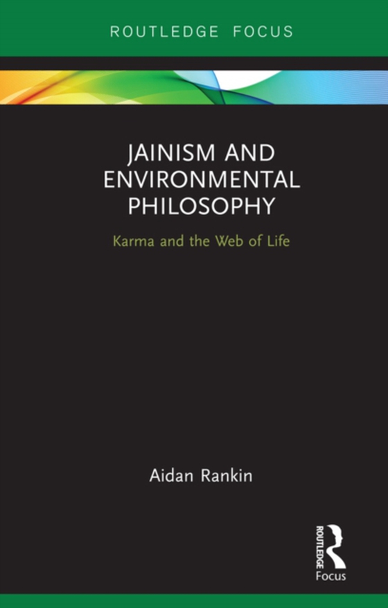 Jainism and Environmental Philosophy (e-bog) af Rankin, Aidan