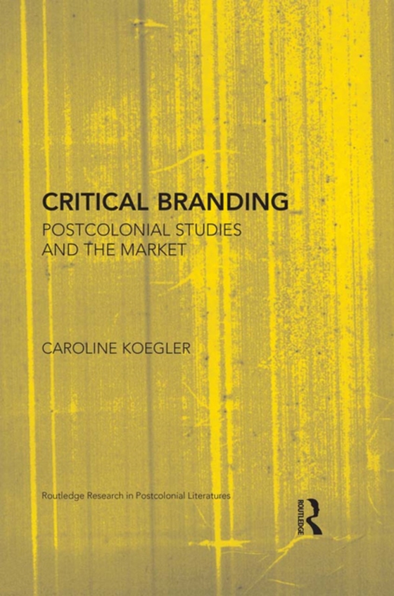 Critical Branding (e-bog) af Koegler, Caroline