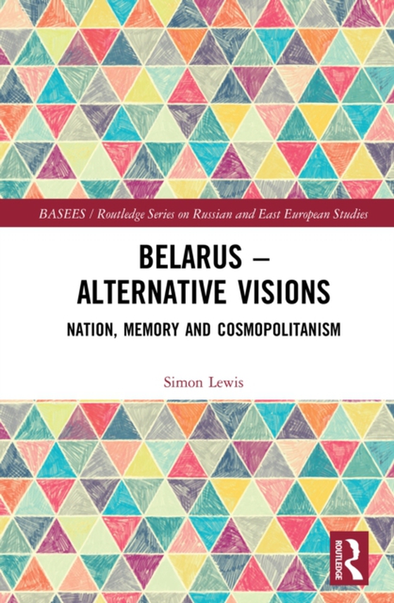 Belarus - Alternative Visions (e-bog) af Lewis, Simon M.