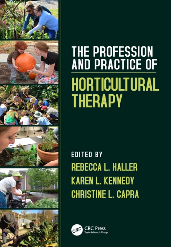 Profession and Practice of Horticultural Therapy (e-bog) af Capra, Christine L.