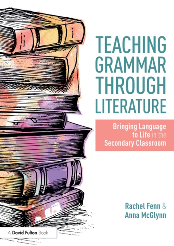 Teaching Grammar through Literature (e-bog) af Fenn, Rachel