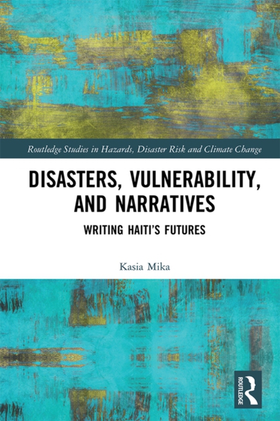 Disasters, Vulnerability, and Narratives (e-bog) af Mika, Kasia