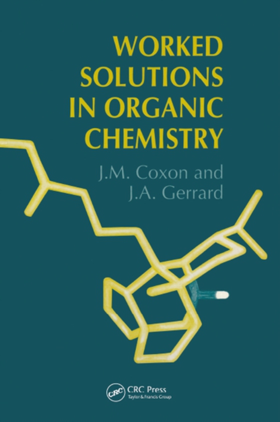 Worked Solutions in Organic Chemistry (e-bog) af Coxon, James M.