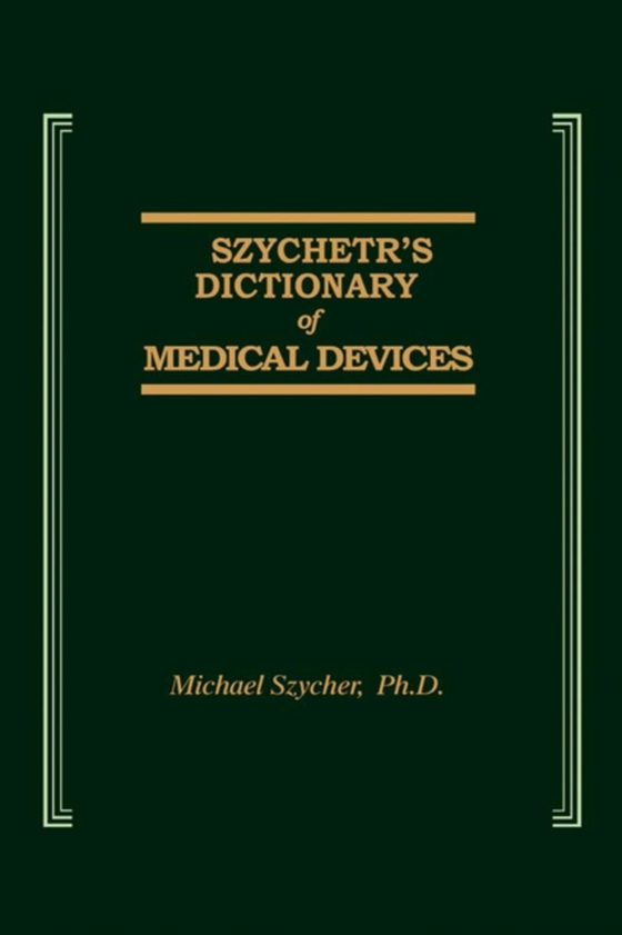 Szycher's Dictionary of Medical Devices (e-bog) af Szycher, Michael