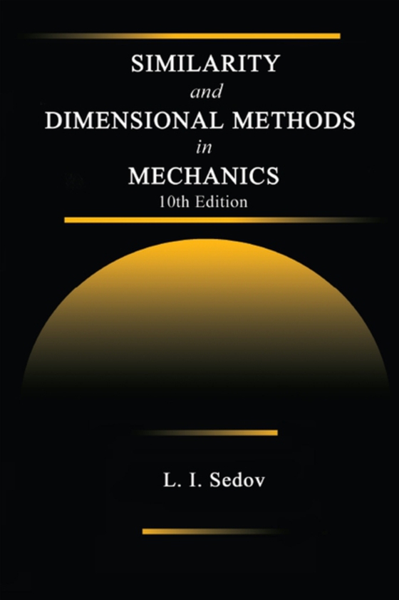 Similarity and Dimensional Methods in Mechanics (e-bog) af Sedov, L. I.