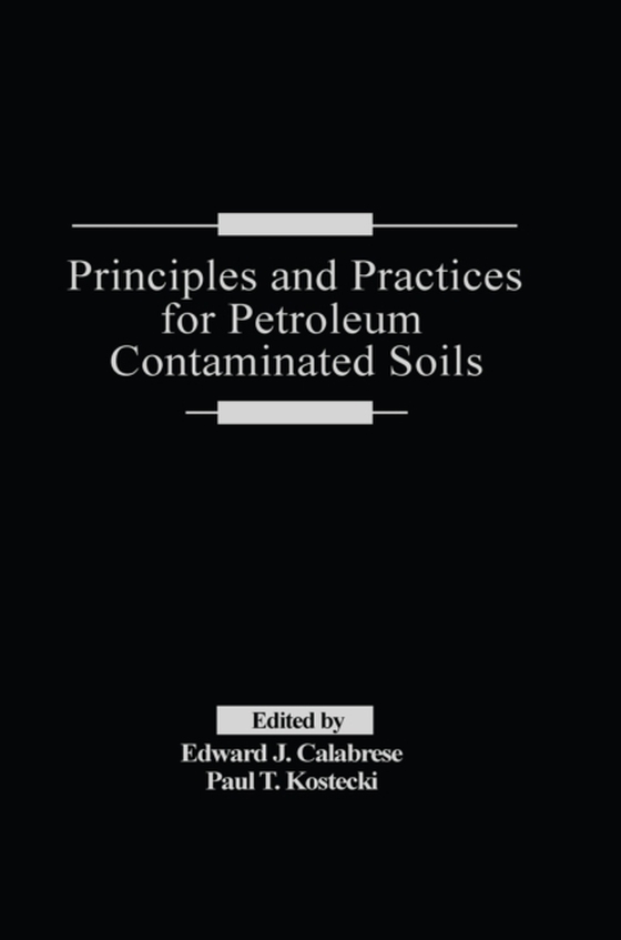 Principles and Practices for Petroleum Contaminated Soils (e-bog) af Kostecki, Paul T.