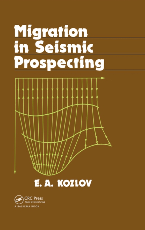 Migration in Seismic Prospecting (e-bog) af Kozlov, E.A.