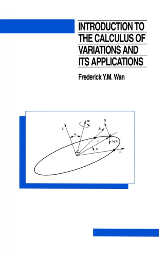 Introduction To The Calculus of Variations And Its Applications (e-bog) af Wan, Frederic