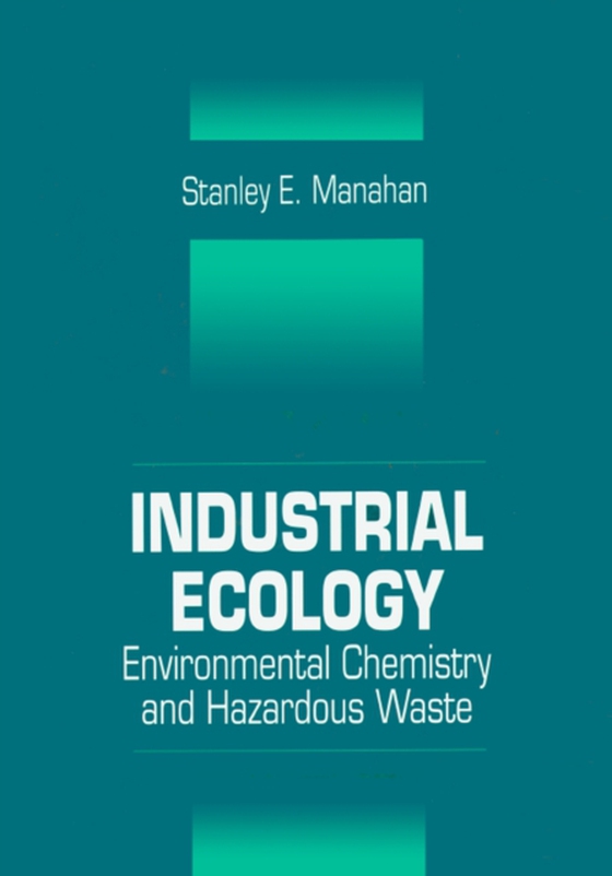 Industrial Ecology (e-bog) af Manahan, Stanley E.