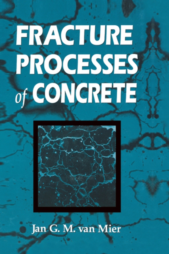 Fracture Processes of Concrete (e-bog) af Mier, Jan G.M. van