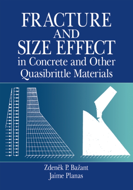 Fracture and Size Effect in Concrete and Other Quasibrittle Materials (e-bog) af Planas, Jaime