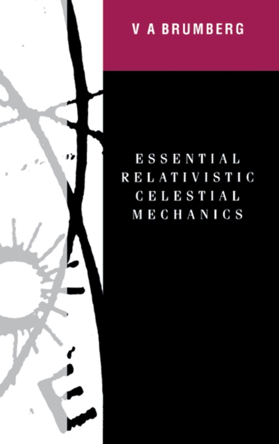 Essential Relativistic Celestial Mechanics (e-bog) af Brumberg, Victor