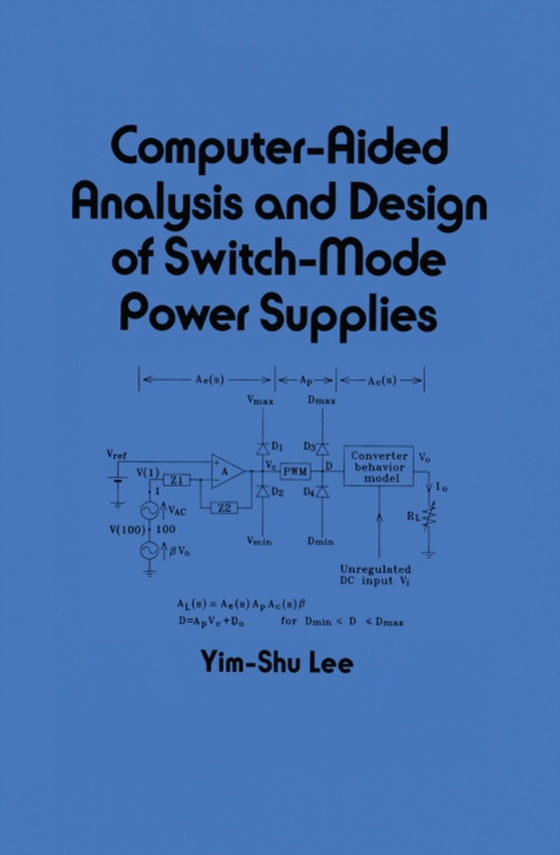 Computer-Aided Analysis and Design of Switch-Mode Power Supplies