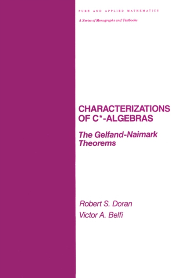 Characterizations of C* Algebras (e-bog) af Doran, Robert