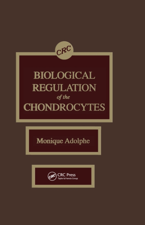 Biological Regulation of the Chondrocytes (e-bog) af Adolphe, Monique