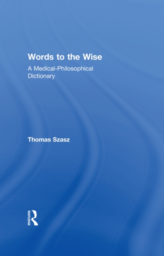 Words to the Wise (e-bog) af Szasz, Thomas
