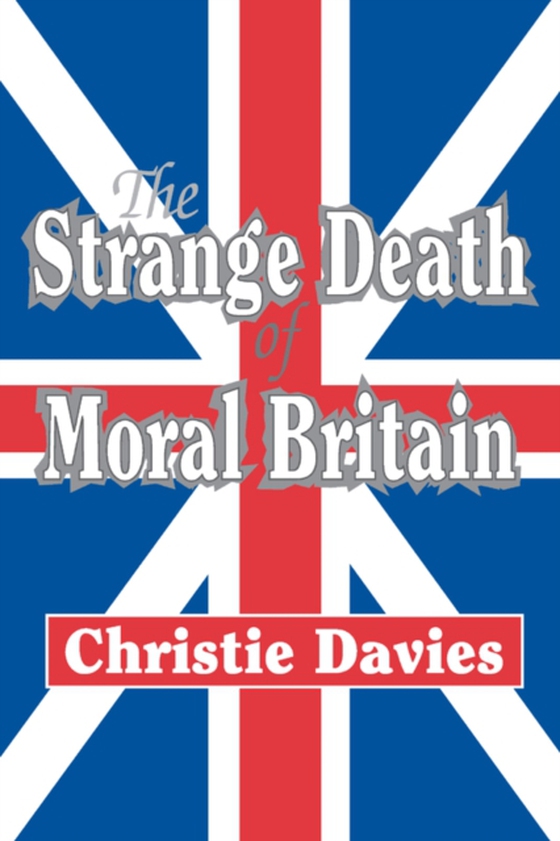 Strange Death of Moral Britain (e-bog) af Davies, Christie