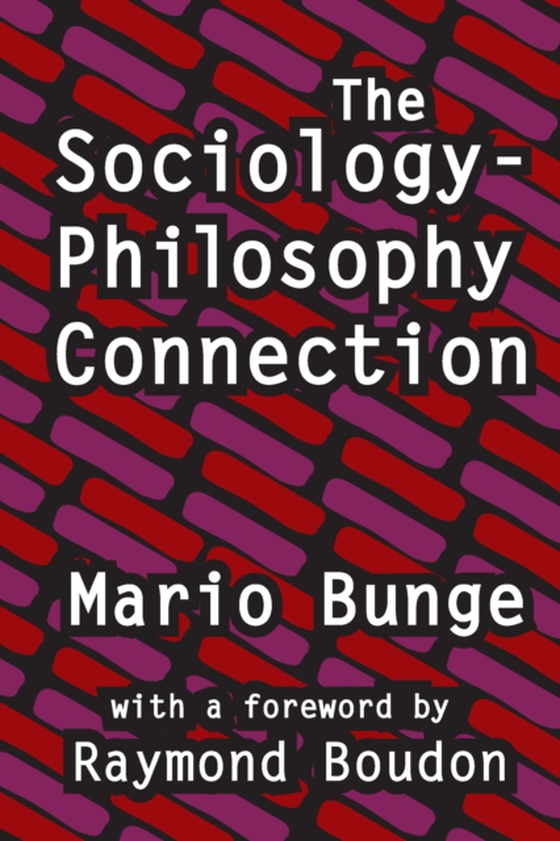 Sociology-philosophy Connection (e-bog) af Bunge, Mario