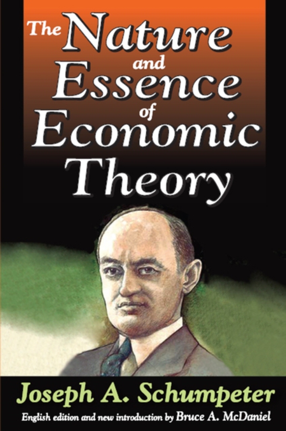 Nature and Essence of Economic Theory (e-bog) af Schumpeter, Joseph A.