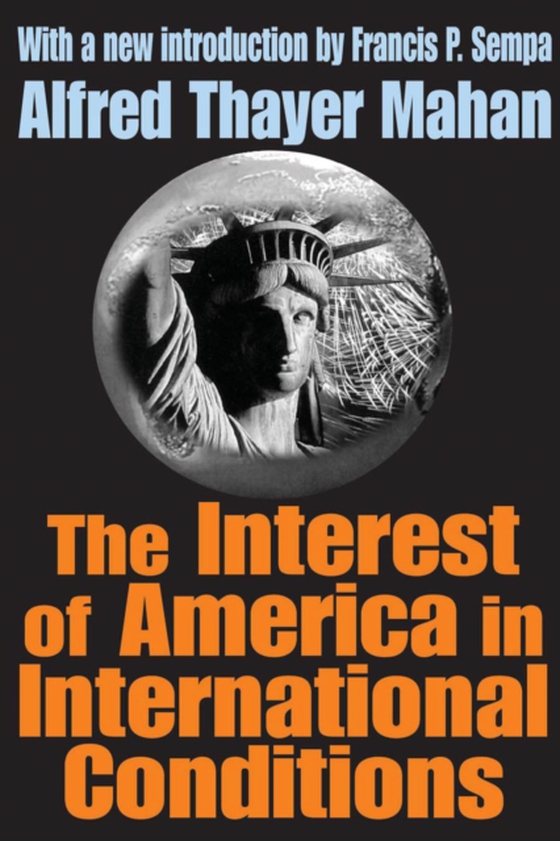 Interest of America in International Conditions (e-bog) af Mahan, Alfred Thayer