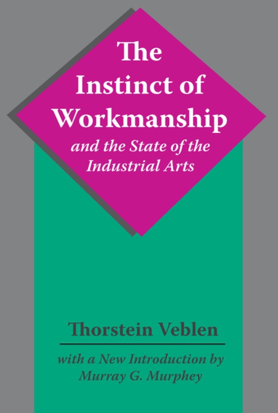 Instinct of Workmanship and the State of the Industrial Arts