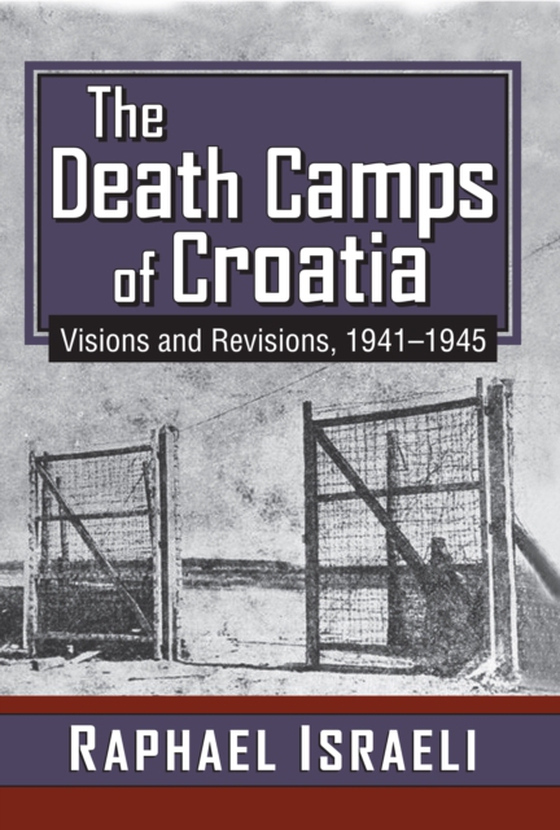 Death Camps of Croatia (e-bog) af Israeli, Raphael
