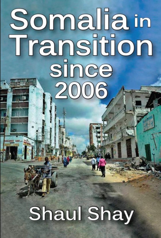 Somalia in Transition Since 2006 (e-bog) af Shay, Shaul