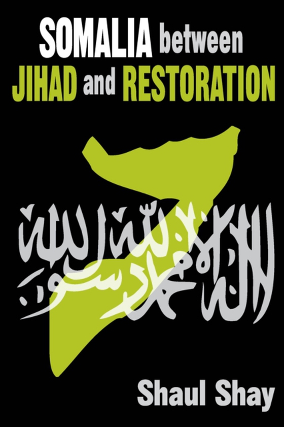 Somalia Between Jihad and Restoration (e-bog) af Shay, Shaul