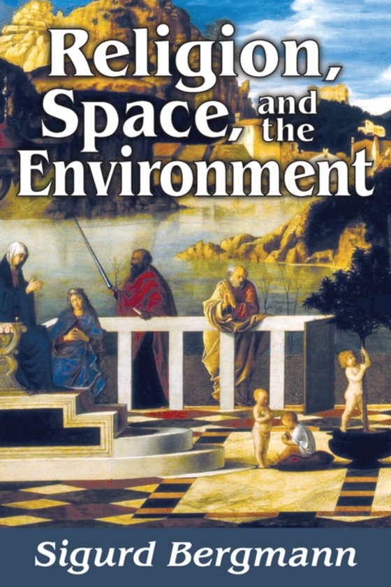 Religion, Space, and the Environment (e-bog) af Bergmann, Sigurd