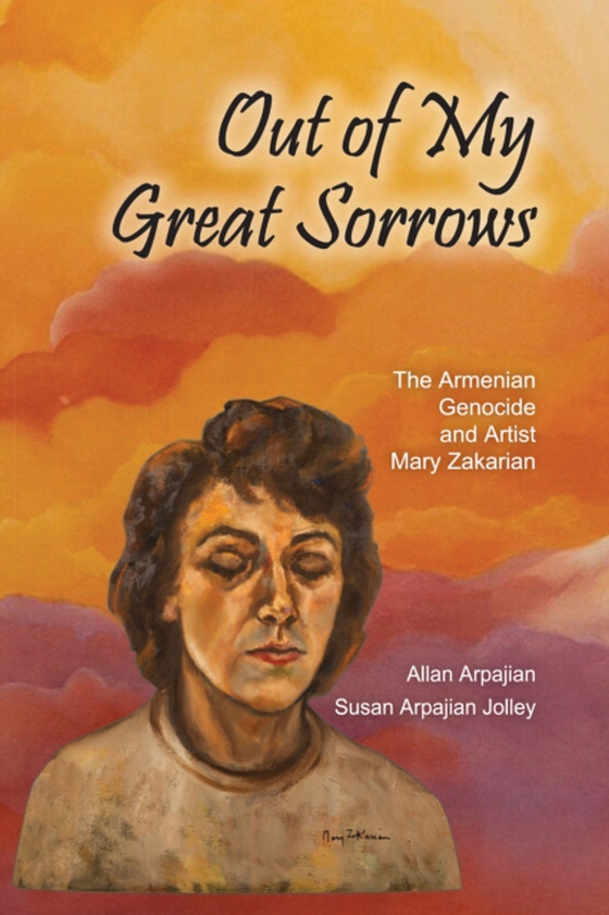 Out of My Great Sorrows (e-bog) af Jolley, Susan Arpajian