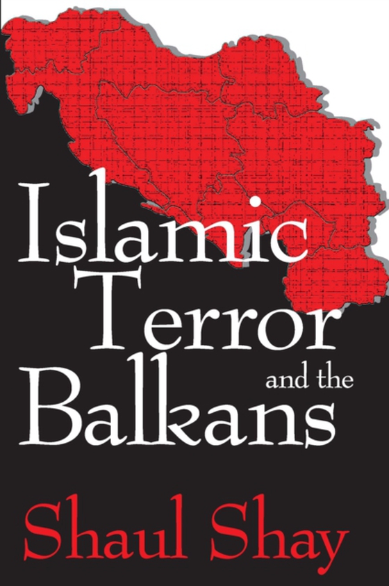 Islamic Terror and the Balkans (e-bog) af Shay, Shaul