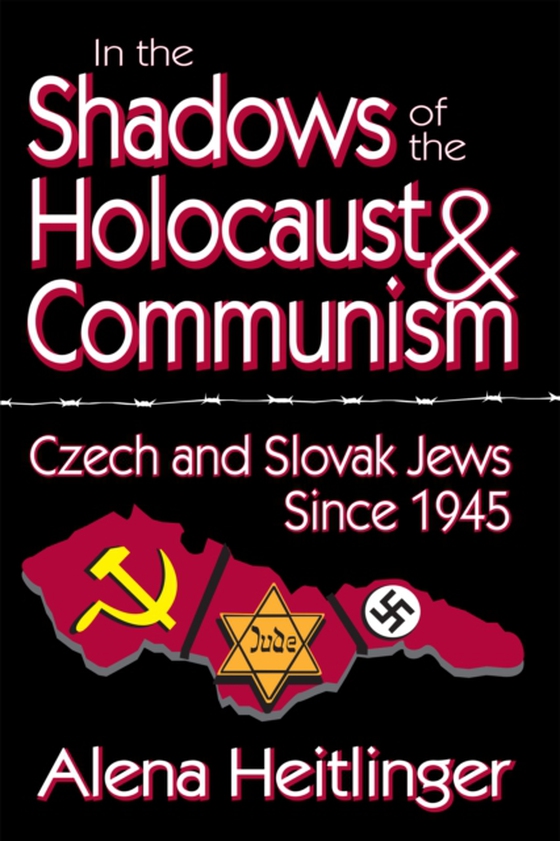 In the Shadows of the Holocaust and Communism (e-bog) af Heitlinger, Alena