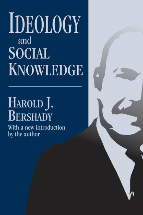 Ideology and Social Knowledge (e-bog) af Bershady, Harold J.