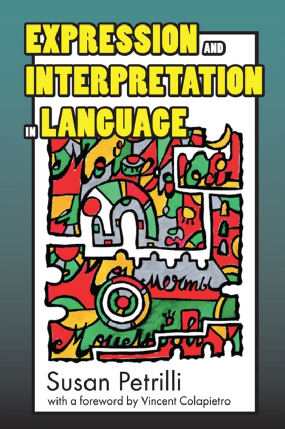 Expression and Interpretation in Language (e-bog) af Petrilli, Susan