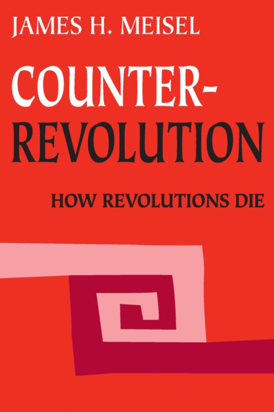 Counterrevolution (e-bog) af Meisel, James H.