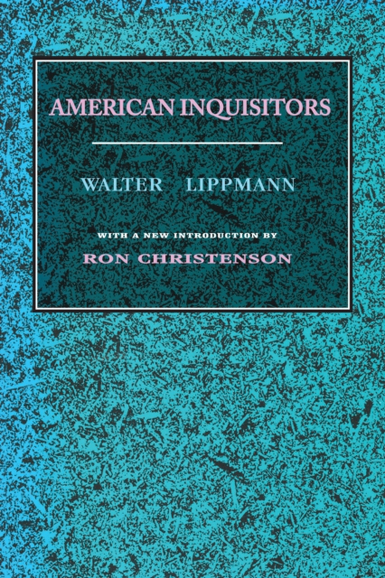 American Inquisitors (e-bog) af Lippmann, Walter
