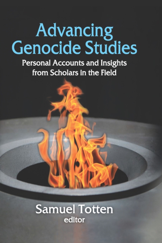 Advancing Genocide Studies (e-bog) af Totten, Samuel