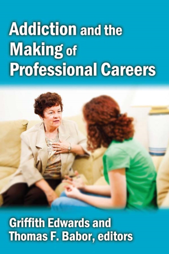 Addiction and the Making of Professional Careers (e-bog) af Edwards, Griffith