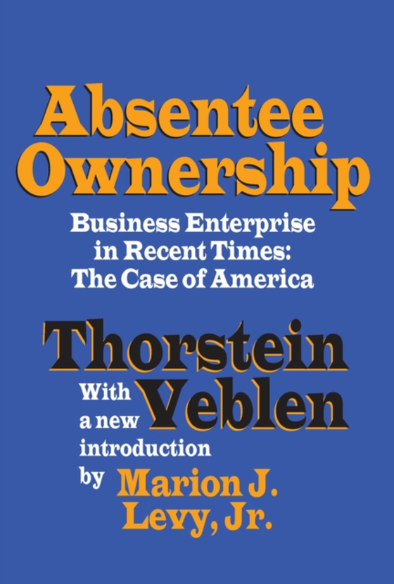 Absentee Ownership (e-bog) af Veblen, Thorstein