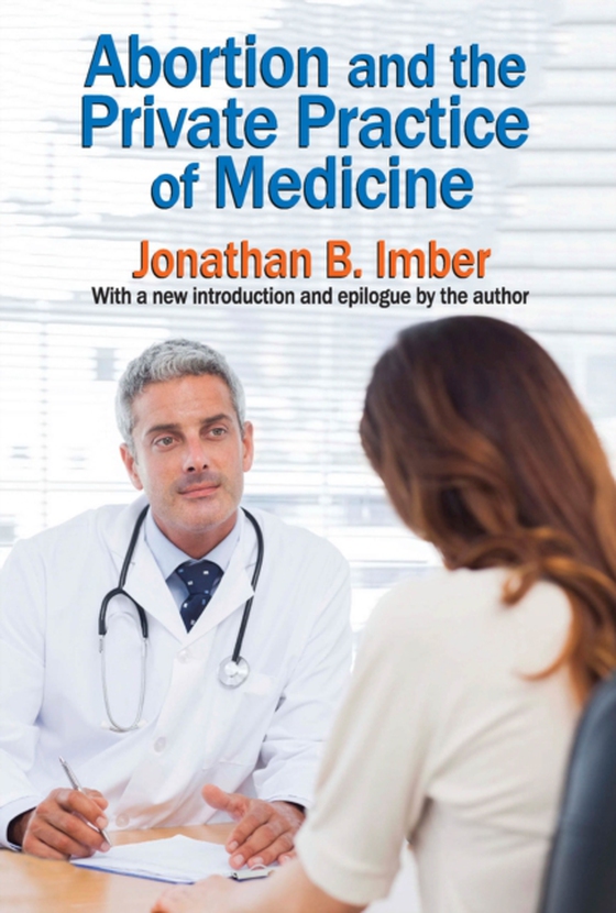 Abortion and the Private Practice of Medicine (e-bog) af Imber, Jonathan B.