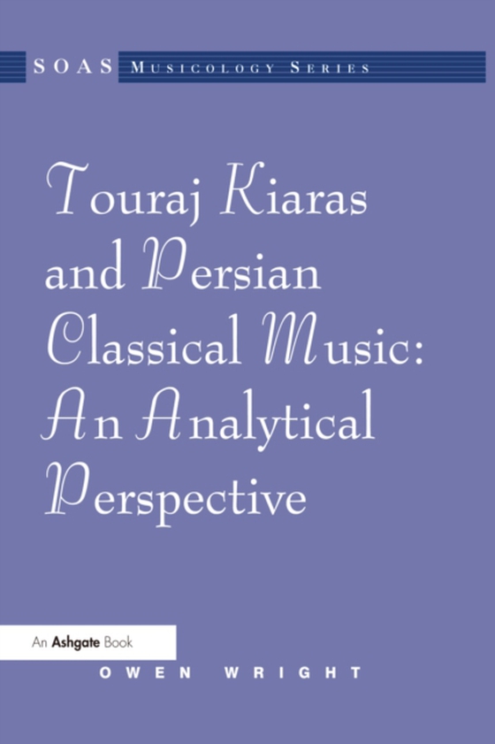 Touraj Kiaras and Persian Classical Music: An Analytical Perspective (e-bog) af Wright, Owen