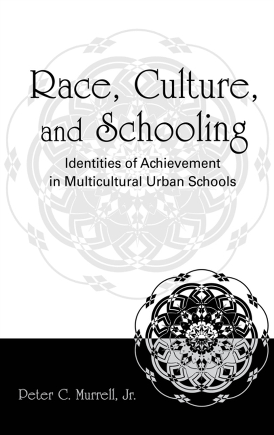 Race, Culture, and Schooling (e-bog) af Peter C. Murrell, Jr.