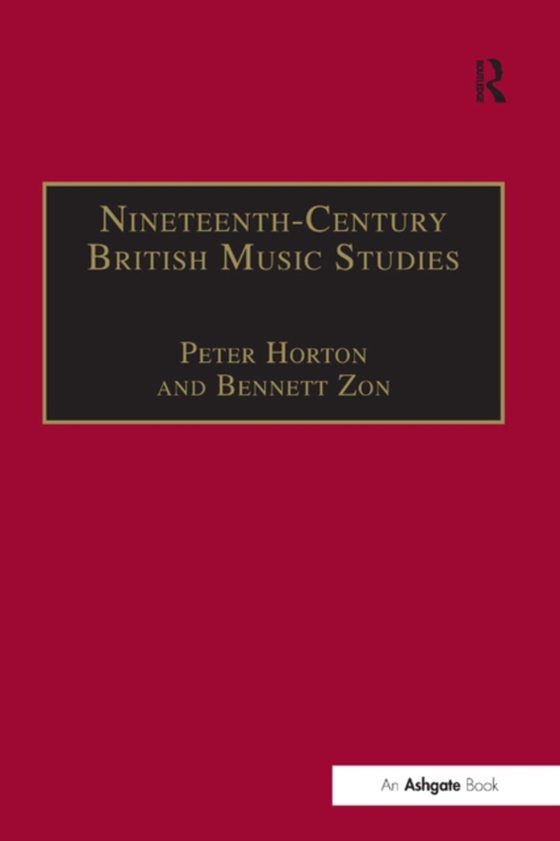 Nineteenth-Century British Music Studies (e-bog) af Horton, Peter